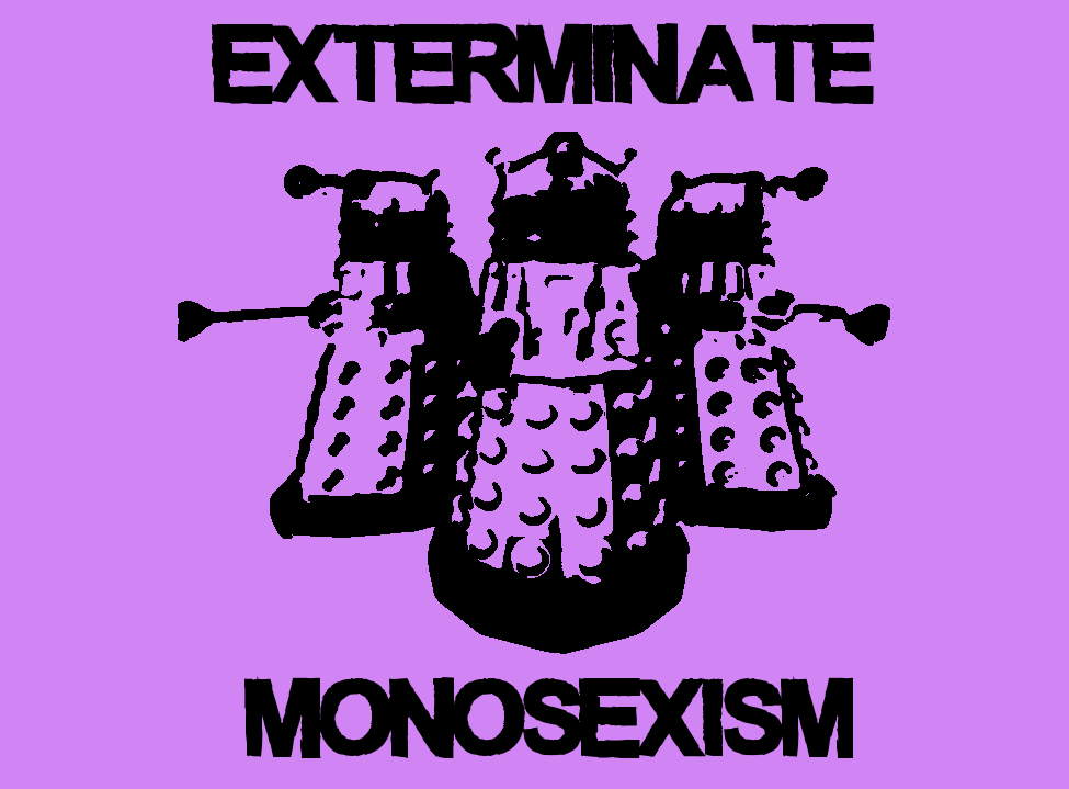 Three menacing Daleks from the show Doctor Who, silk-screened on a lavender background. Captions read, "Exterminate monosexism."